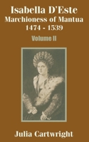 Isabella D'este, Marchioness of Mantua, 1474-1539: A Study of the Renaissance; Volume 2 935360317X Book Cover