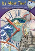 It's About Time: A Musical Play Based on Sixth Grade History Studies, Unison/2-part 0769293565 Book Cover