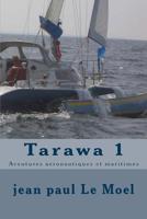 Tarawa 1: Aventures aeronautiques et maritimes 1505942861 Book Cover