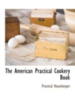 The American Practical Cookery Book 1022509837 Book Cover