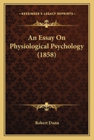 An Essay On Physiological Psychology 1104612119 Book Cover