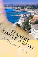 Spanish Simple & Easy! 1490521275 Book Cover