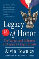 Legacy of Honor: The Values and Influence of America's Eagle Scouts 0312539339 Book Cover