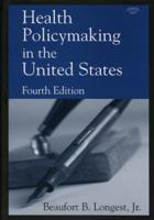 Health Policymaking In The United States (3rd Edition)