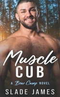 Muscle Cub: A Bear Camp Novel 0991652398 Book Cover