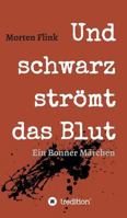 Und schwarz strömt das Blut 3748230028 Book Cover