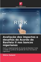 Avaliação dos impactos e desafios do Acordo de Basileia II nos bancos nigerianos 6209368352 Book Cover