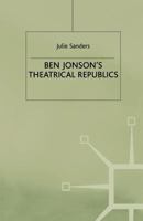 Ben Jonson S Theatrical Republics 1349399515 Book Cover
