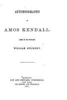 Autobiography of Amos Kendall 1522959637 Book Cover