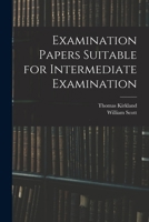 Examination Papers Suitable for Intermediate Examination [microform] 1015372465 Book Cover