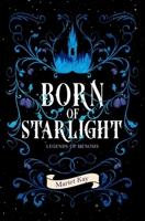 Born of Starlight B0CNKWNR36 Book Cover