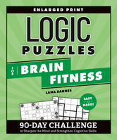 Logic Puzzles for Brain Fitness: 90-Day Challenge to Sharpen the Mind and Strengthen Cognitive Skills 0593689828 Book Cover