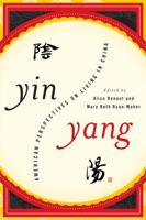 Yin-Yang: American Perspectives on Living in China 1442212705 Book Cover