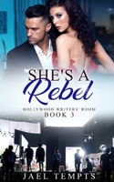 She's a Rebel: Hollywood Writers' Room Book Three 1955264015 Book Cover