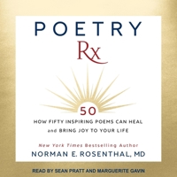 Poetry RX: How Fifty Inspiring Poems Can Heal and Bring Joy to Your Life B0DSCKS4C2 Book Cover