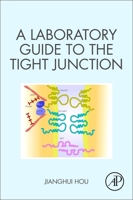 A Laboratory Guide to the Tight Junction 012818647X Book Cover