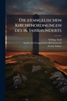 Die evangelischen Kirchenordnungen des 16. Jahrhunderts (German Edition) B0FJQ2MDDK Book Cover