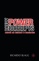 How Power Corrupts: Cognition and Democracy in Organisations 134930445X Book Cover