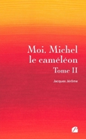 Moi, Michel le caméléon - Tome II (French Edition) 2754764208 Book Cover