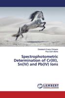 Spectrophotometric Determination of Cr(III), Sn(IV) and Pb(IV) Ions 6139446430 Book Cover