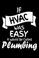 If HVAC Was Easy It Would Be Called Plumbing, Refrigerant Tracking Log Book: Technician Refrigerant Logbook for HVAC Technician Refrigerant, ... Log Book for gifts for HVAC technicians guys 1661904823 Book Cover