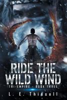 RIDE the WILD WIND: Tri-Empire 171900692X Book Cover