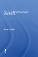 Parents and the Dynamics of Child Rearing 036729771X Book Cover