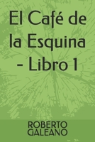 El Café de la Esquina - Libro 1 (Spanish Edition) B0FMYWBWFT Book Cover
