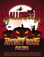 Halloween Activity Book for Kids:: Lots of different activities including: counting, matching game, coloring page, word search, maze, gift for kids, 8.5by 11 inches, 103 pages. B08JH1C68L Book Cover