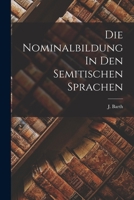 Die Nominalbildung In Den Semitischen Sprachen 1017106959 Book Cover