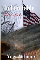 Indomitable: The Act 1696479762 Book Cover