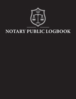 Notary Public Logbook: Official Notary Records Journal | Public Notary Record Book | Notarial ACTS Events Template Log Book | Notary Receipt Book | Notary Stamp Notebook | Journaling Keeper Logbook 1690884908 Book Cover