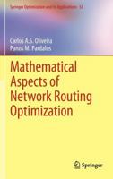 Mathematical Aspects of Network Routing Optimization 1461403103 Book Cover