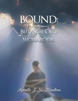 Bound: But Not Out! 1477257276 Book Cover