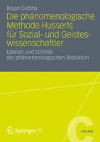 Die Phanomenologische Methode Husserls Fur Sozial- Und Geisteswissenschaftler: Ebenen Und Schritte Der Phanomenologischen Reduktion 3531193279 Book Cover
