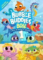 Bubble Buddies Bay libro di storie e attività I: In fondo al mare è il posto dove stare. (Italian Edition) B0H3JLFJR4 Book Cover