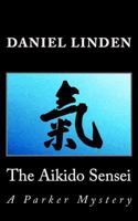 THE AIKIDO SENSEI- A Parker Mystery 1482074761 Book Cover