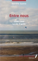 Entre nous: 1998 - 1999 La vie d'après (French Edition) 2343172609 Book Cover