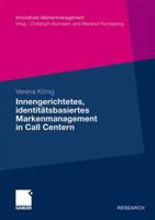 Innengerichtetes, Identitatsbasiertes Markenmanagement in Call Centern 3834921815 Book Cover