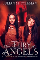 The Fury of Angels: Book One of The Damned Reflections 1736515101 Book Cover