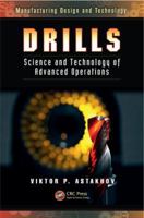 Drills: Science and Technology of Advanced Operations. Viktor P. Astakhov 1466584343 Book Cover