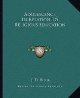Adolescence In Relation To Religious Education 1425357008 Book Cover