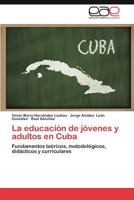 La Educacion de Jovenes y Adultos En Cuba 3846578622 Book Cover