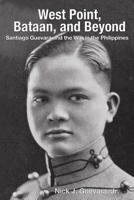 West Point, Bataan, and Beyond 1365280543 Book Cover