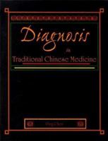 Diagnosis in Traditional Chinese Medicine 0967303451 Book Cover