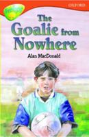 Oxford Reading Tree: Stage 13: TreeTops: More Stories A: The Goalie From Nowhere (Treetops Fiction) 0199183902 Book Cover