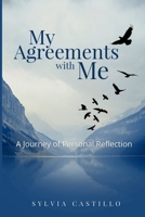 My Agreements with Me : A Journey of Personal Reflection 1733012087 Book Cover