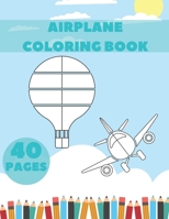 Airplane Coloring Book: Gift For Kids Helicopters Aeroplanes And Crazy Airports B08GMWQGFJ Book Cover