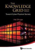 Knowledge Grid, The: Toward Cyber-Physical Society (2nd Edition) 9814291773 Book Cover