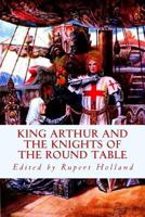 King Arthur and the Knights of the Round Table 1515403386 Book Cover